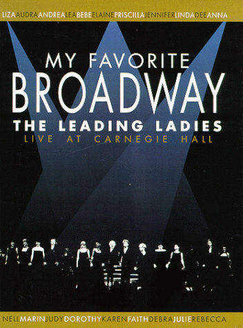 My Favorite Broadway - The Leading Ladies Live At Carnegie Hall